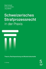 Schweizerisches Strafprozessrecht in der Praxis - Schnell, Beat; Steffen, Simone; Bähler, Jürg