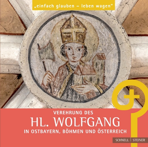 Verehrung des hl. Wolfgang in Ostbayern, Böhmen und Österreich - 