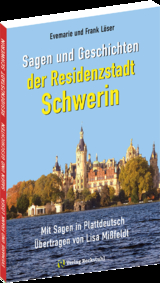 Sagen und Geschichten der Residenzstadt SCHWERIN - Dr. Frank Löser, Löser Evemarie