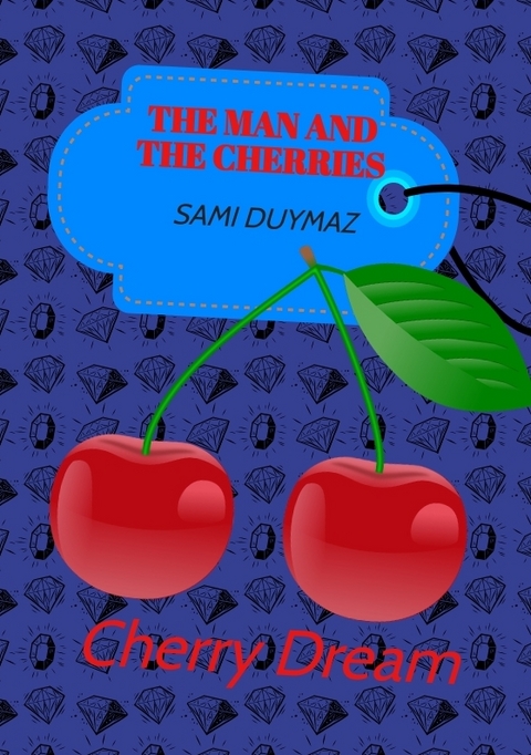 The man and the cherries - Sami Duymaz