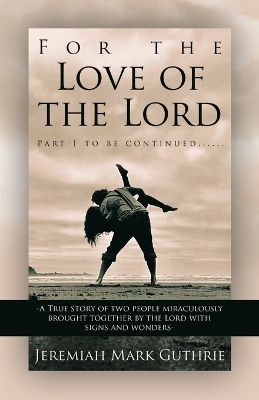 For the Love of the Lord - Jeremiah Mark Guthrie