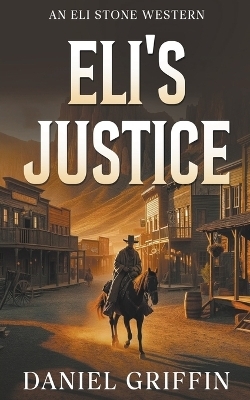 Eli's Justice - Daniel Griffin