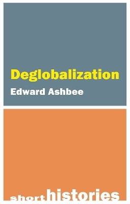 Deglobalization - Edward Ashbee