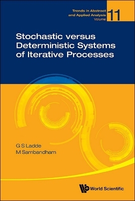 Stochastic Versus Deterministic Systems Of Iterative Processes - Gangaram S Ladde, Masilamani Sambandham