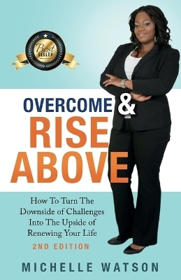 Overcome & Rise Above - Michelle Watson