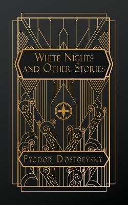 White Nights and Other Stories - Fyodor Dostoevsky