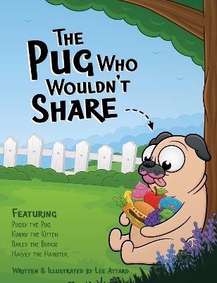 The Pug Who Wouldn't Share - Lee Attard