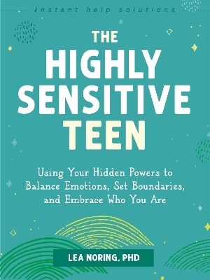 The Highly Sensitive Teen - Lea Noring