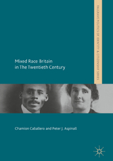 Mixed Race Britain in The Twentieth Century -  Peter J. Aspinall,  Chamion Caballero