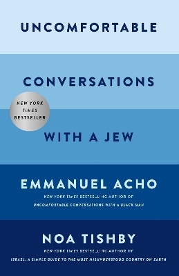 Uncomfortable Conversations with a Jew - Emmanuel Acho, Noa Tishby