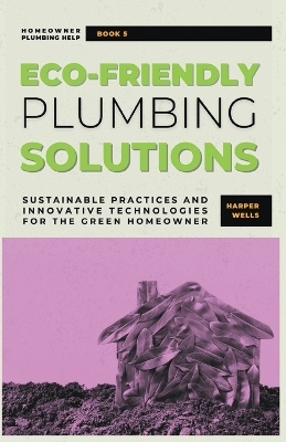 Eco-Friendly Plumbing Solutions - Harper Wells