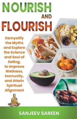 Nourish and Flourish - Sanjeev Sareen