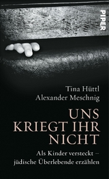 Uns kriegt ihr nicht - Tina Hüttl, Alexander Meschnig