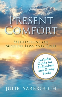 Present Comfort - Julie Yarbrough