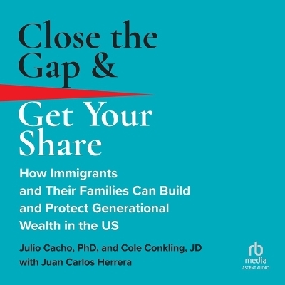 Close the Gap & Get Your Share - Cole Conkling, Juan Carlos Herrera, Julio Cacho