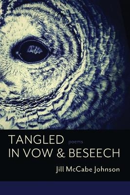 Tangled in Vow & Beseech - Jill McCabe Johnson