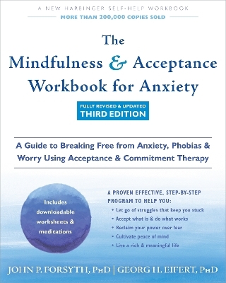 The Mindfulness and Acceptance Workbook for Anxiety - Georg H. Eifert, John P. Forsyth