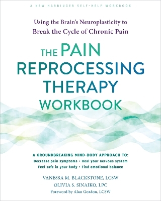 The Pain Reprocessing Therapy Workbook - Olivia Sinaiko, Vanessa Blackstone