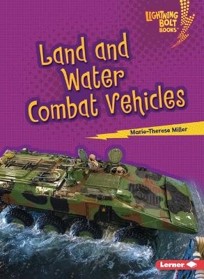 Land and Water Combat Vehicles - Marie-Therese Miller