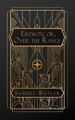 Erewhon; or, Over the Range - Samuel Butler