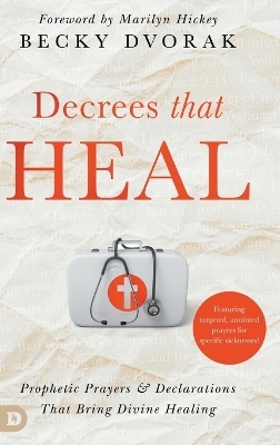 Decrees that Heal - Becky Dvorak