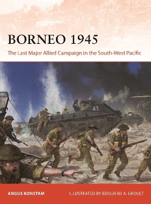 Borneo 1945 - Angus Konstam