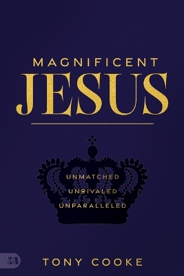 Magnificent Jesus - Tony Cooke