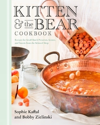 Kitten and the Bear Cookbook - Sophie Kaftal, Bobby Zielinski