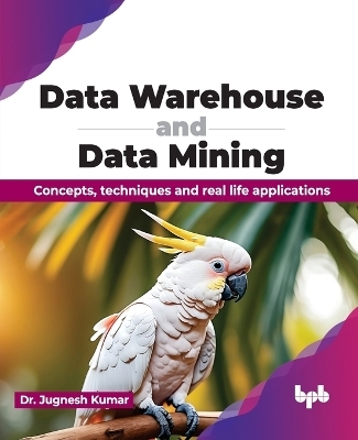 Data Warehouse and Data Mining - Jugnesh Kumar