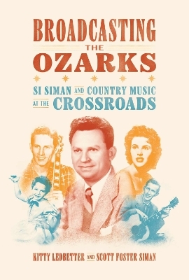 Broadcasting the Ozarks - Kitty Ledbetter, Scott Foster Siman