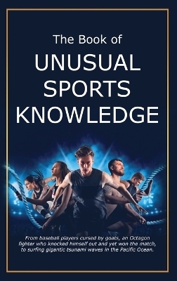 The Book of Unusual Sports Knowledge - Bruce Miller, Team Golfwell
