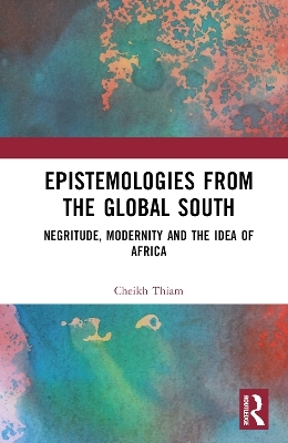 Epistemologies from the Global South - Cheikh Thiam