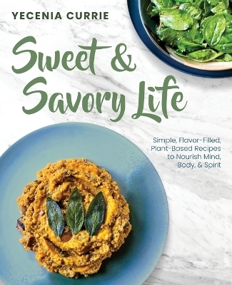 Sweet & Savory Life - Yecenia Currie