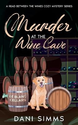 Murder at the Wine Cave - Dani Simms