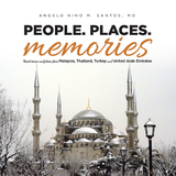People. Places. Memories -  Angelo Nino M. Santos MD
