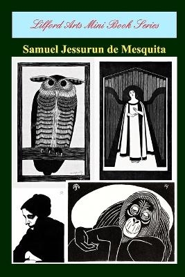 Lilford Arts Mini Book Series - Samuel Jessurun de Mesquita - Lilford Arts