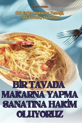 Bİr Tavada Makarna Yapma Sanatina Hakİm Oluyoruz -  Murat Y�ksel