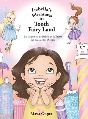 Isabella's Adventures in Tooth Fairy Land - Maya Gupta