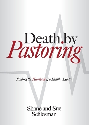 Death by Pastoring - Shane Schlesman, Sue Schlesman