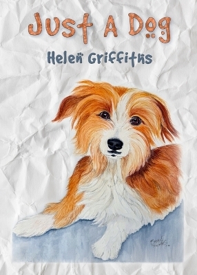 Just A Dog - Helen Griffiths