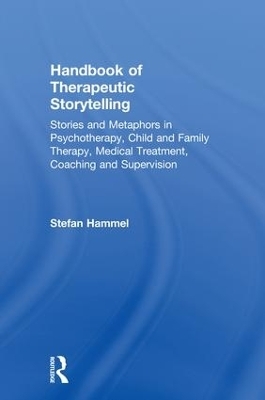 Handbook of Therapeutic Storytelling - Stefan Hammel