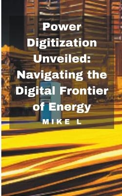 Power Digitization Unveiled - Mike L