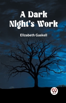 A Dark Night's Work - Elizabeth Gaskell