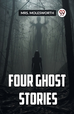 Four Ghost Stories -  Mrs Molesworth