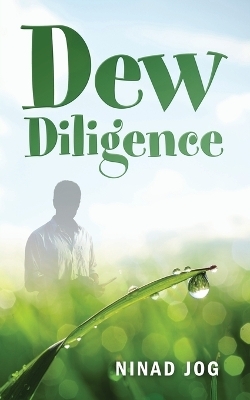 Dew Diligence - Ninad Jog