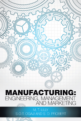 Manufacturing: Engineering, Management and Marketing - M. T. Lilly