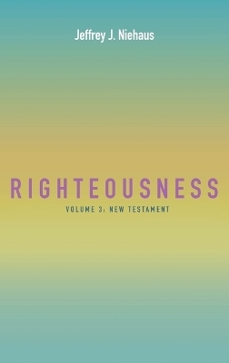 Righteousness - Jeffrey J Niehaus