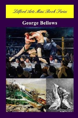 Lilford Arts Mini Book Series - George Bellows - Lilford Arts