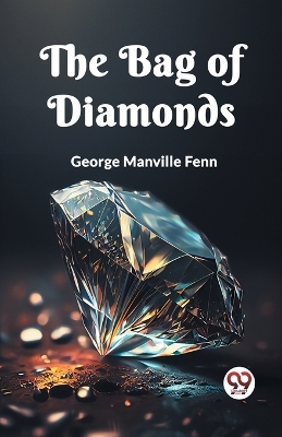 The Bag of Diamonds - George Manville Fenn