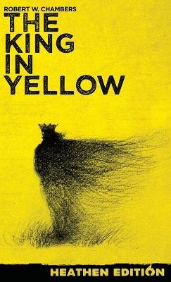 The King in Yellow (Heathen Edition) - Robert W Chambers